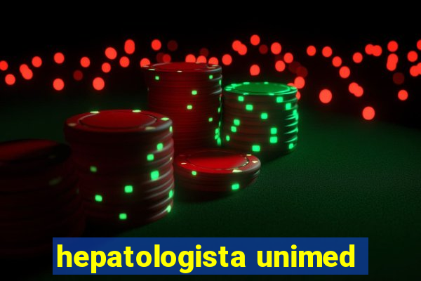 hepatologista unimed
